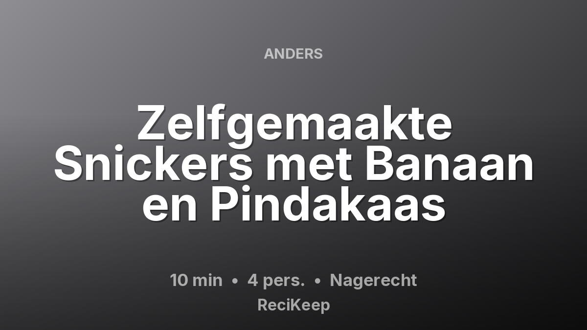 Receptkaart Zelfgemaakte Snickers met Banaan en Pindakaas – Nagerecht