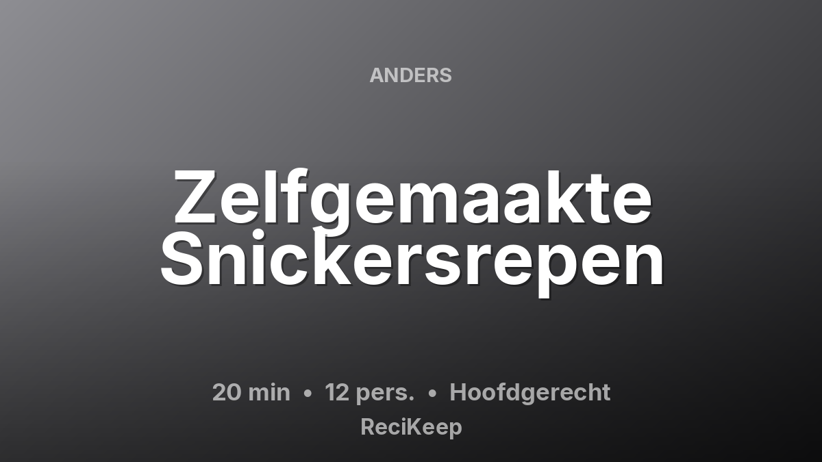 Receptkaart Zelfgemaakte Snickersrepen – Hoofdgerecht