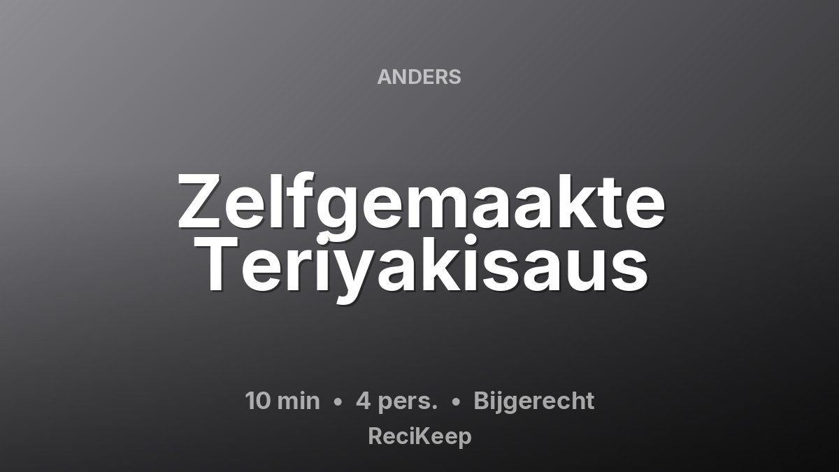 Receptkaart Zelfgemaakte Teriyakisaus – Bijgerecht