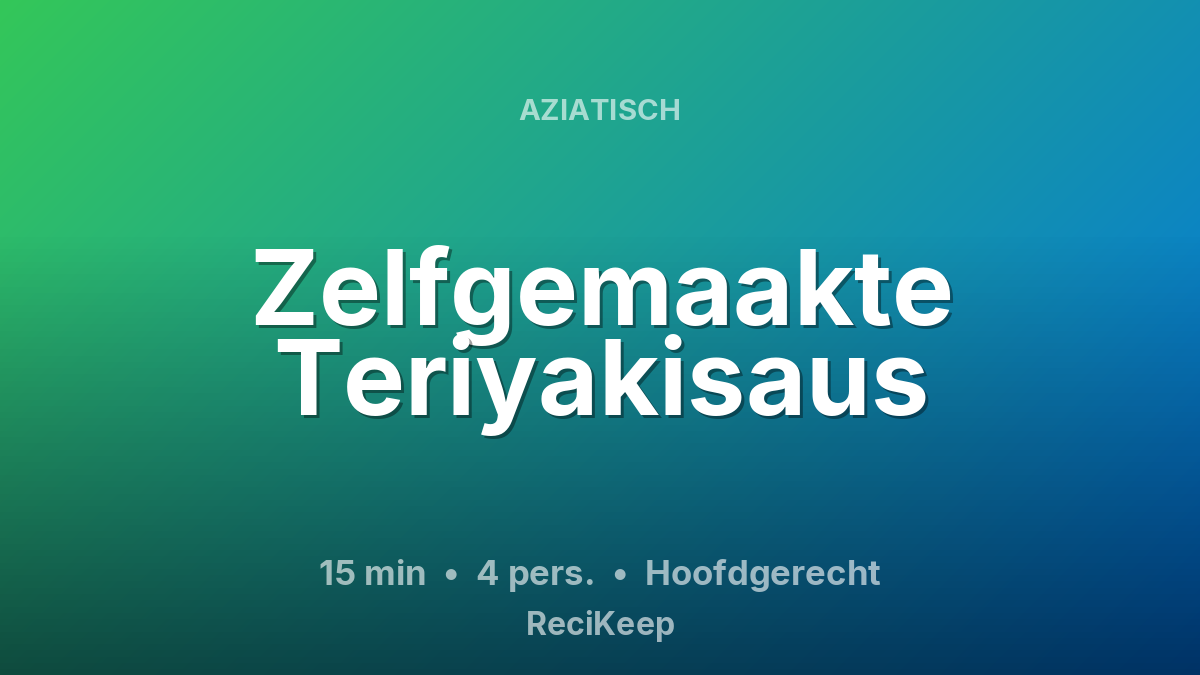 Receptkaart Zelfgemaakte Teriyakisaus – Hoofdgerecht