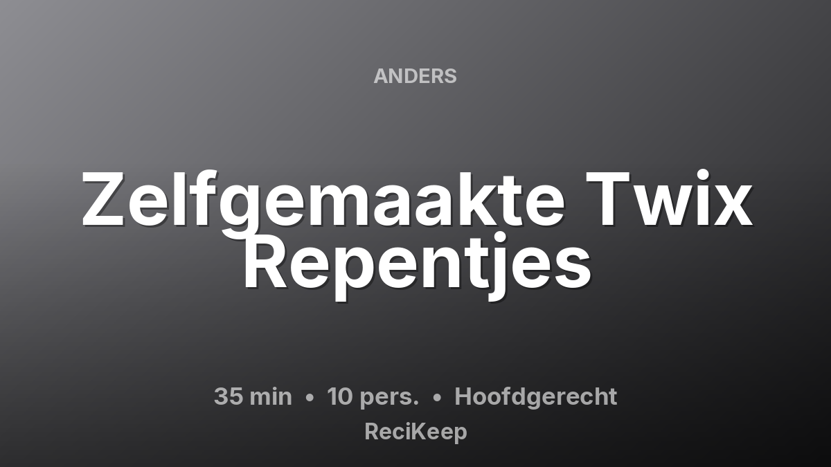 Receptkaart Zelfgemaakte Twix Repentjes – Hoofdgerecht