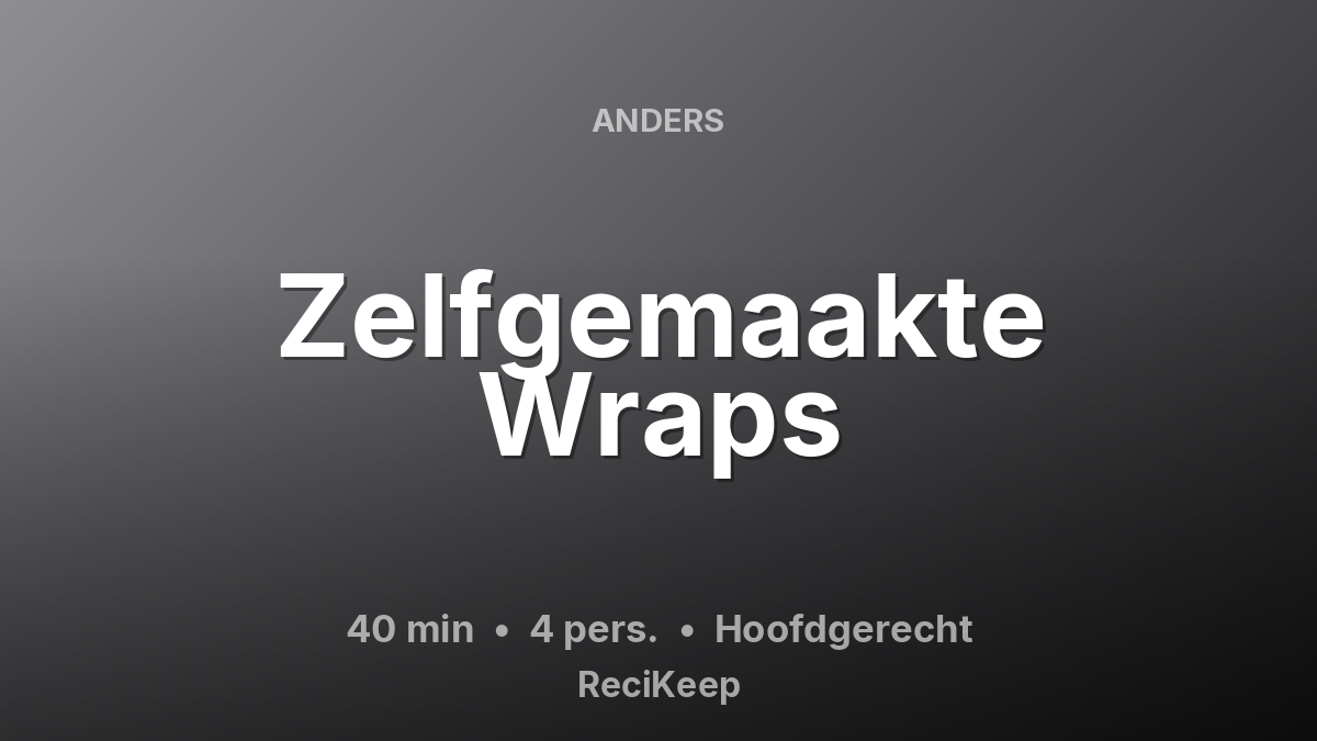 Receptkaart Zelfgemaakte Wraps – Hoofdgerecht