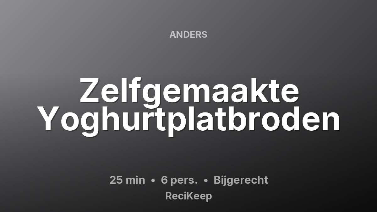 Receptkaart Zelfgemaakte Yoghurtplatbroden – Bijgerecht