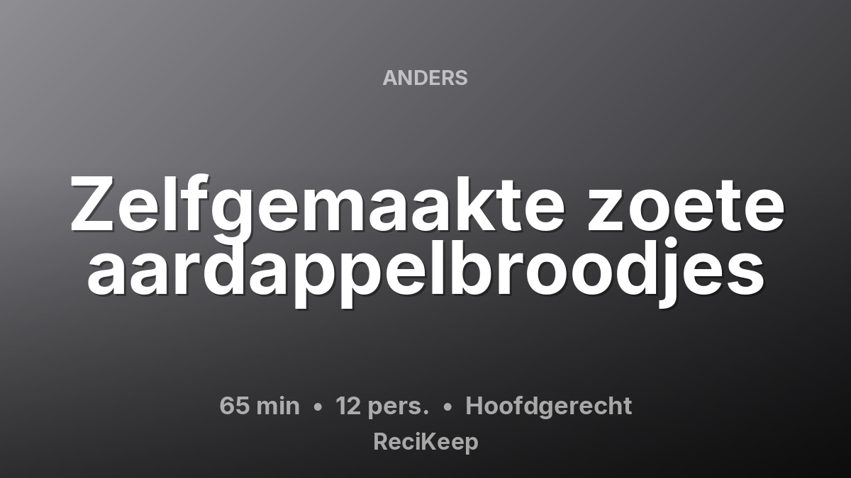 Receptkaart Zelfgemaakte zoete aardappelbroodjes – Hoofdgerecht