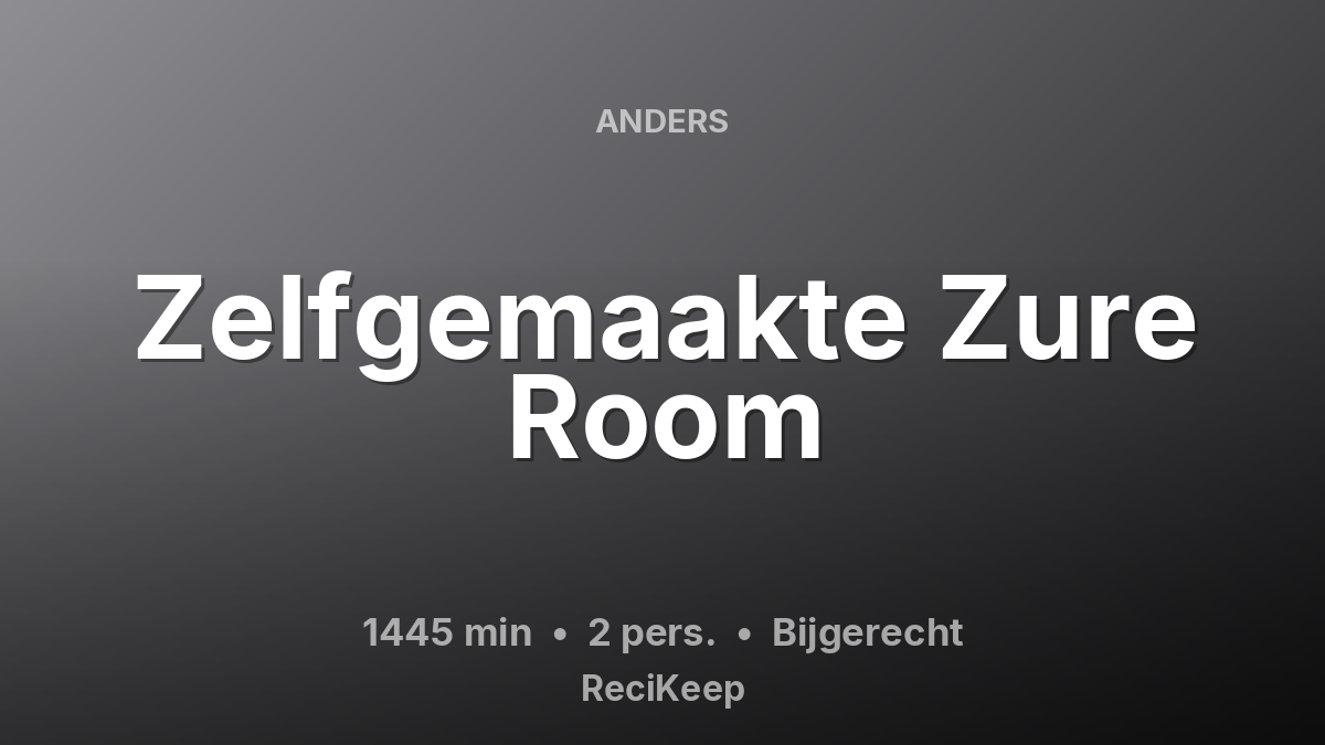 Receptkaart Zelfgemaakte Zure Room – Bijgerecht