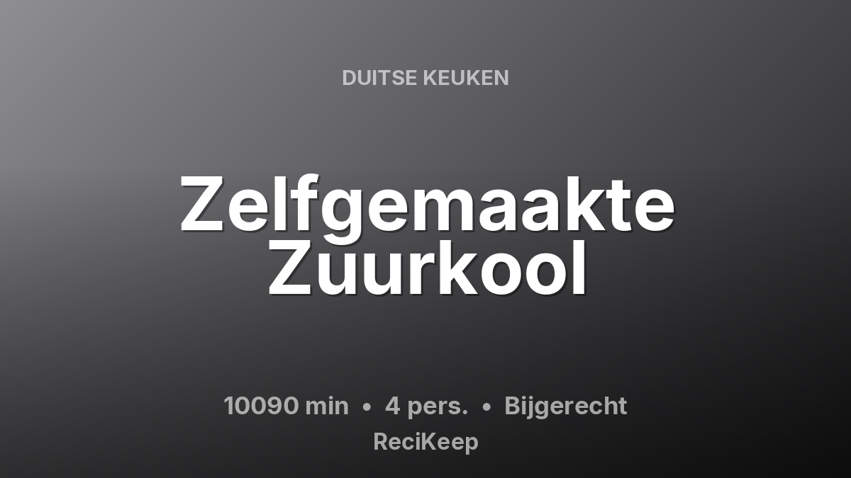 Receptkaart Zelfgemaakte Zuurkool – Bijgerecht