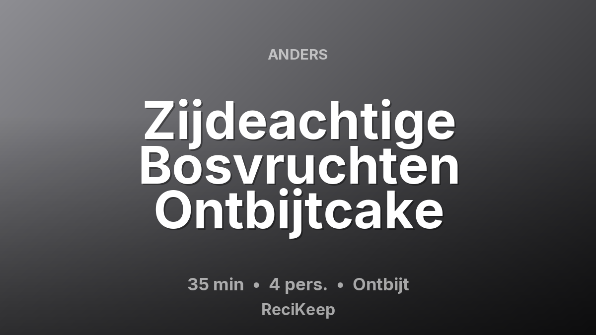 Receptkaart Zijdeachtige Bosvruchten Ontbijtcake – Ontbijt