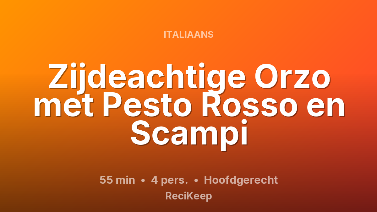 Receptkaart Zijdeachtige Orzo met Pesto Rosso en Scampi – Hoofdgerecht