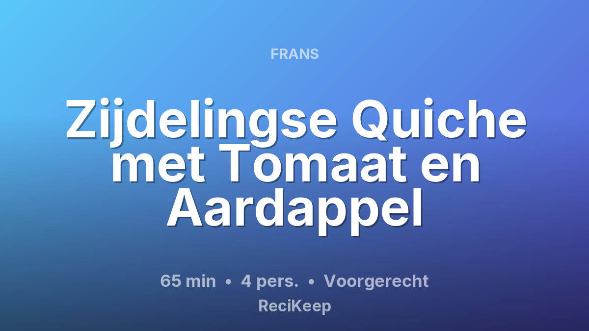 Receptkaart Zijdelingse Quiche met Tomaat en Aardappel – Voorgerecht