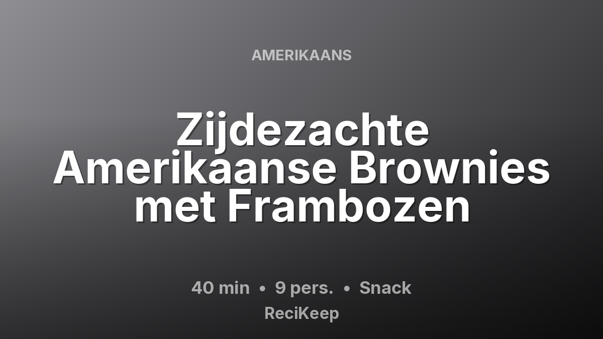 Receptkaart Zijdezachte Amerikaanse Brownies met Frambozen – Snack