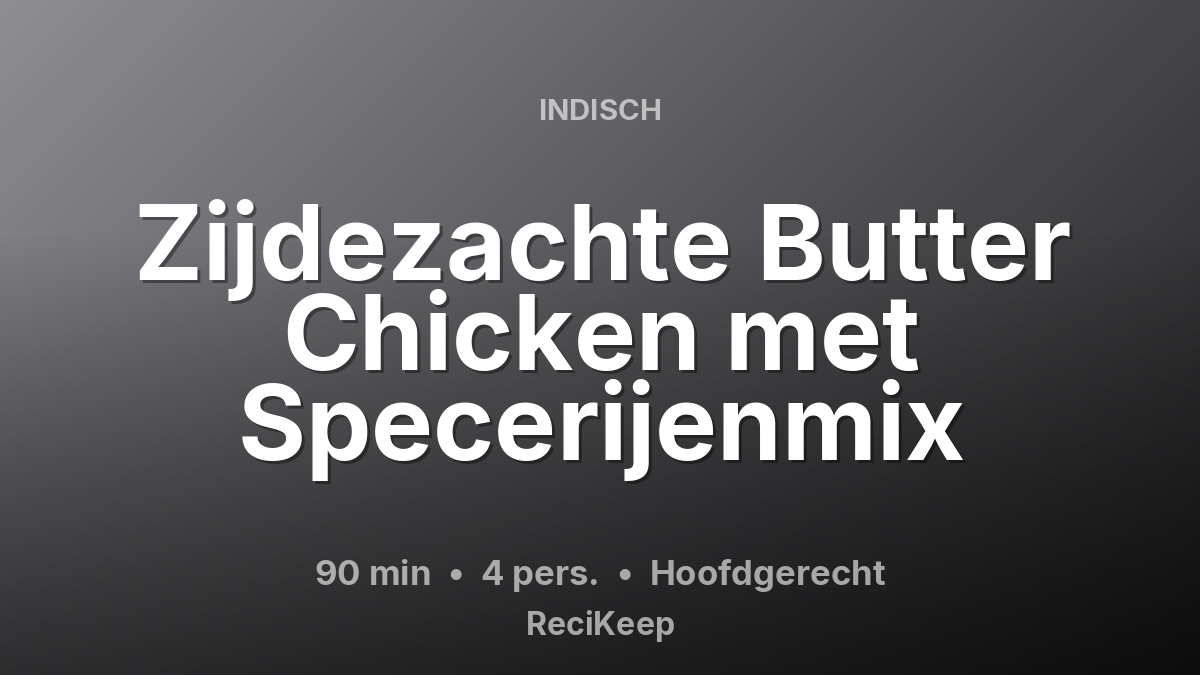 Receptkaart Zijdezachte Butter Chicken met Specerijenmix – Hoofdgerecht