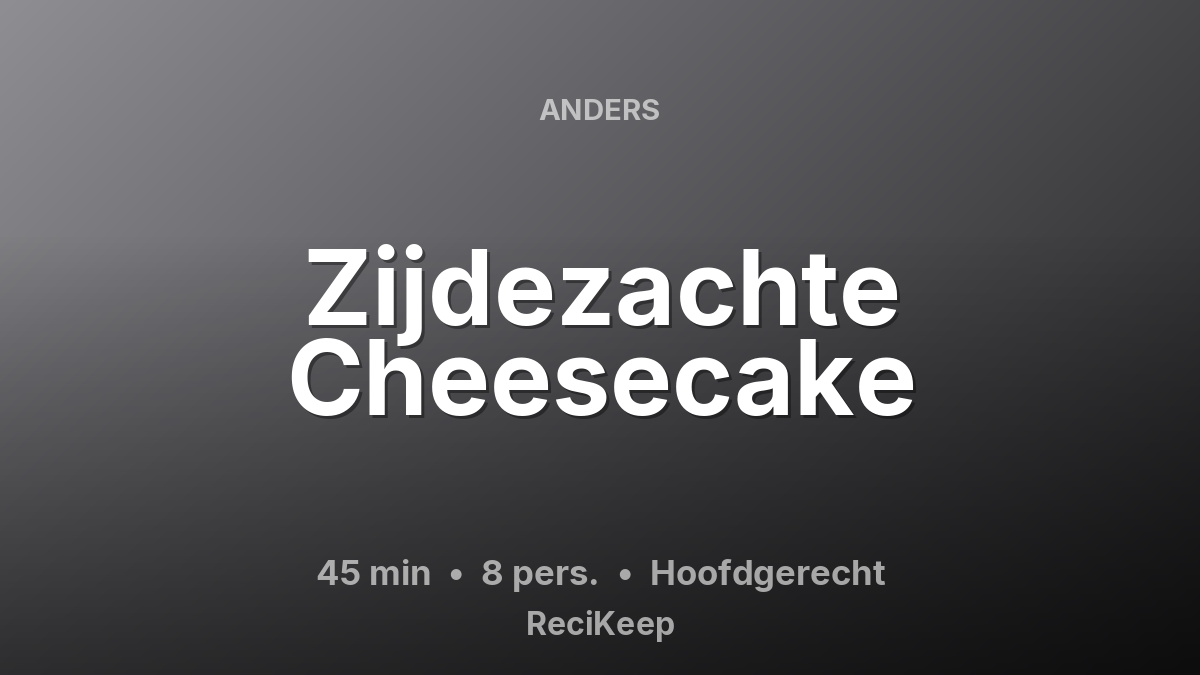 Receptkaart Zijdezachte Cheesecake – Hoofdgerecht