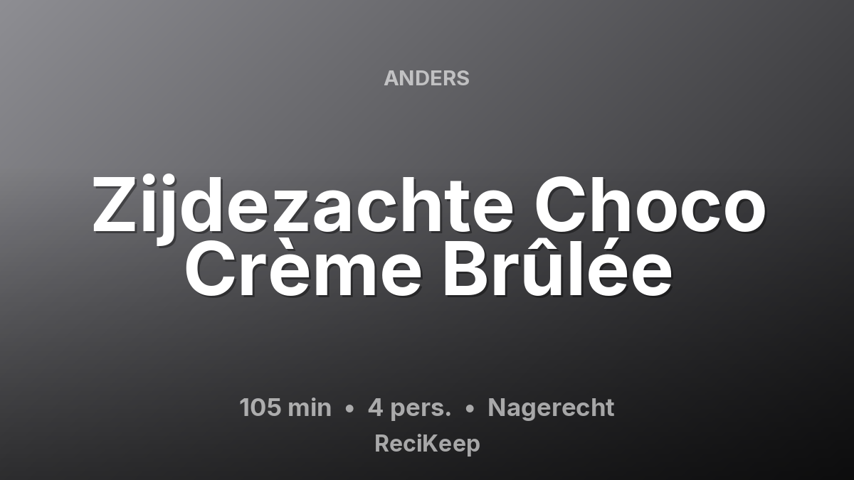 Receptkaart Zijdezachte Choco Crème Brûlée – Nagerecht