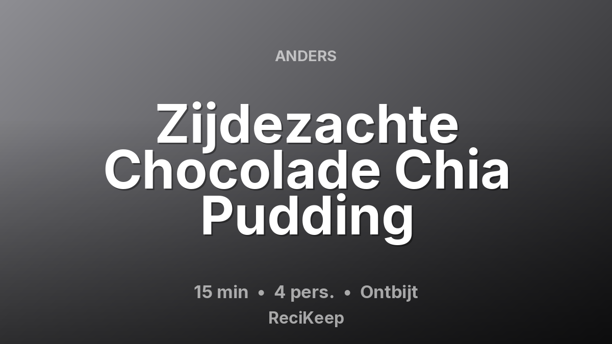 Receptkaart Zijdezachte Chocolade Chia Pudding – Ontbijt