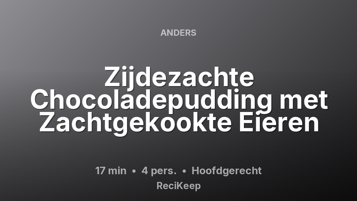 Receptkaart Zijdezachte Chocoladepudding met Zachtgekookte Eieren – Hoofdgerecht