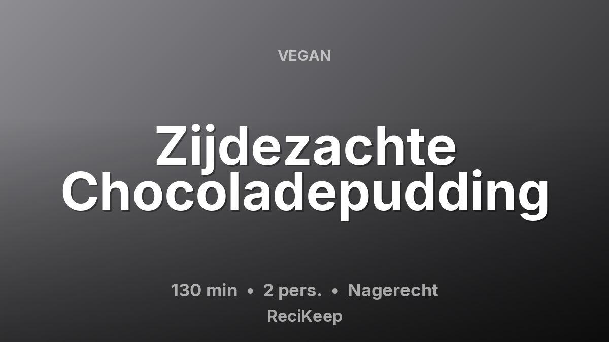Receptkaart Zijdezachte Chocoladepudding – Nagerecht