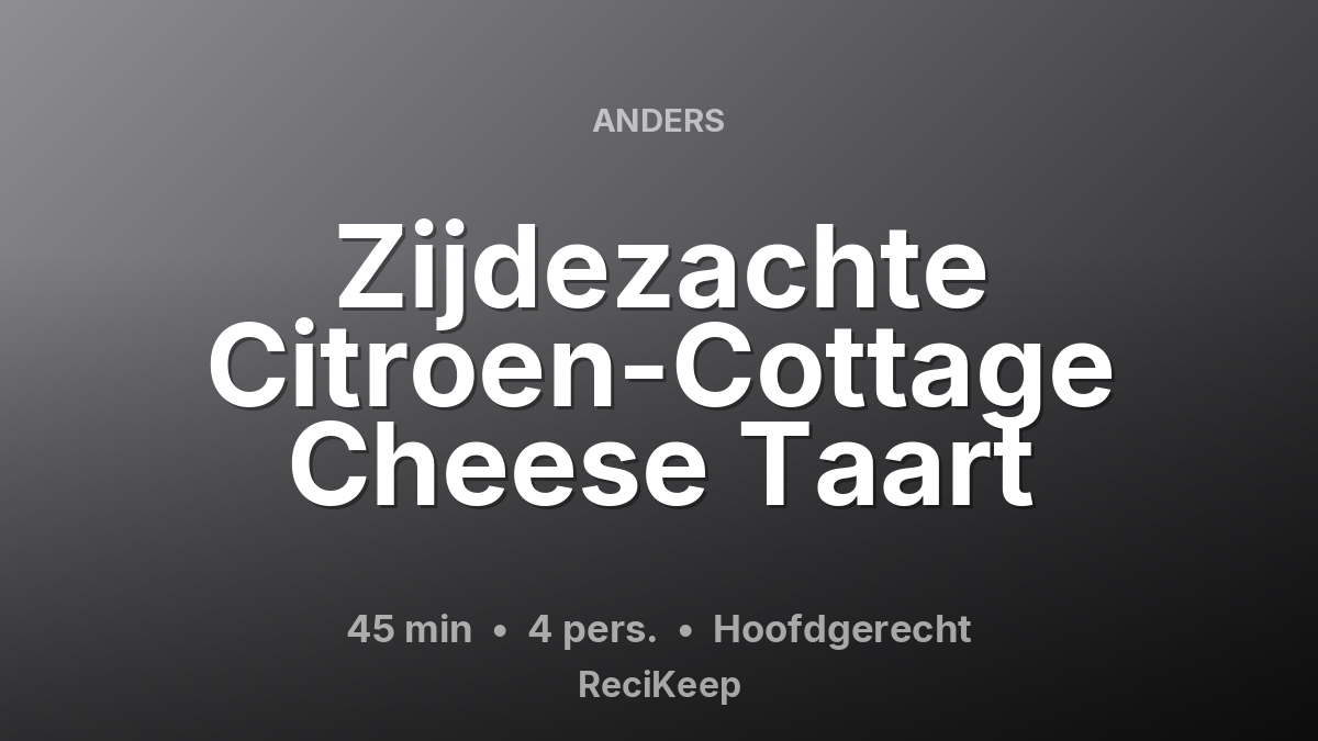 Receptkaart Zijdezachte Citroen-Cottage Cheese Taart – Hoofdgerecht