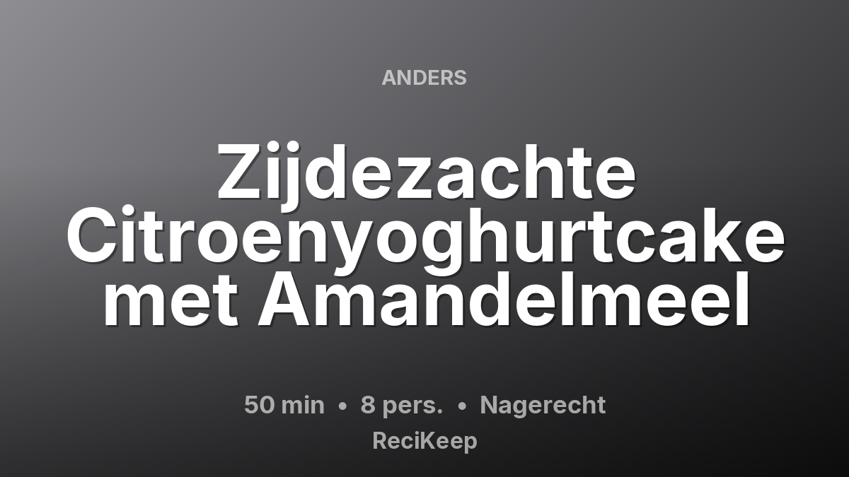 Receptkaart Zijdezachte Citroenyoghurtcake met Amandelmeel – Nagerecht