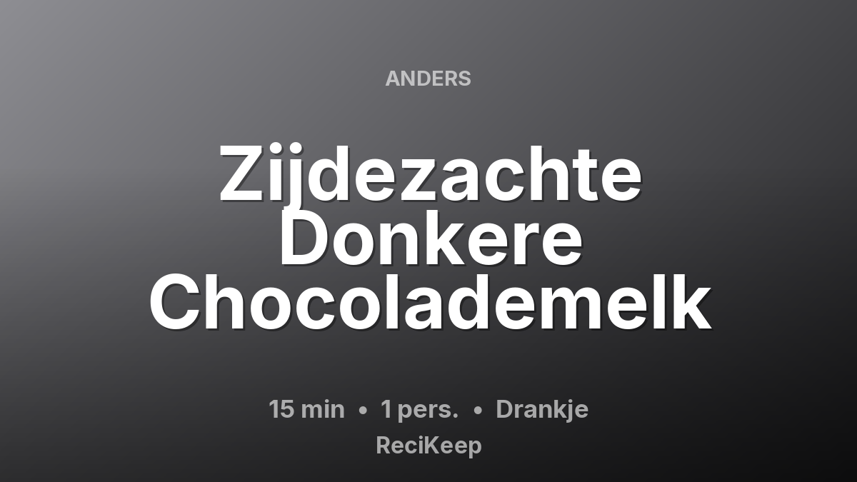 Receptkaart Zijdezachte Donkere Chocolademelk – Drankje