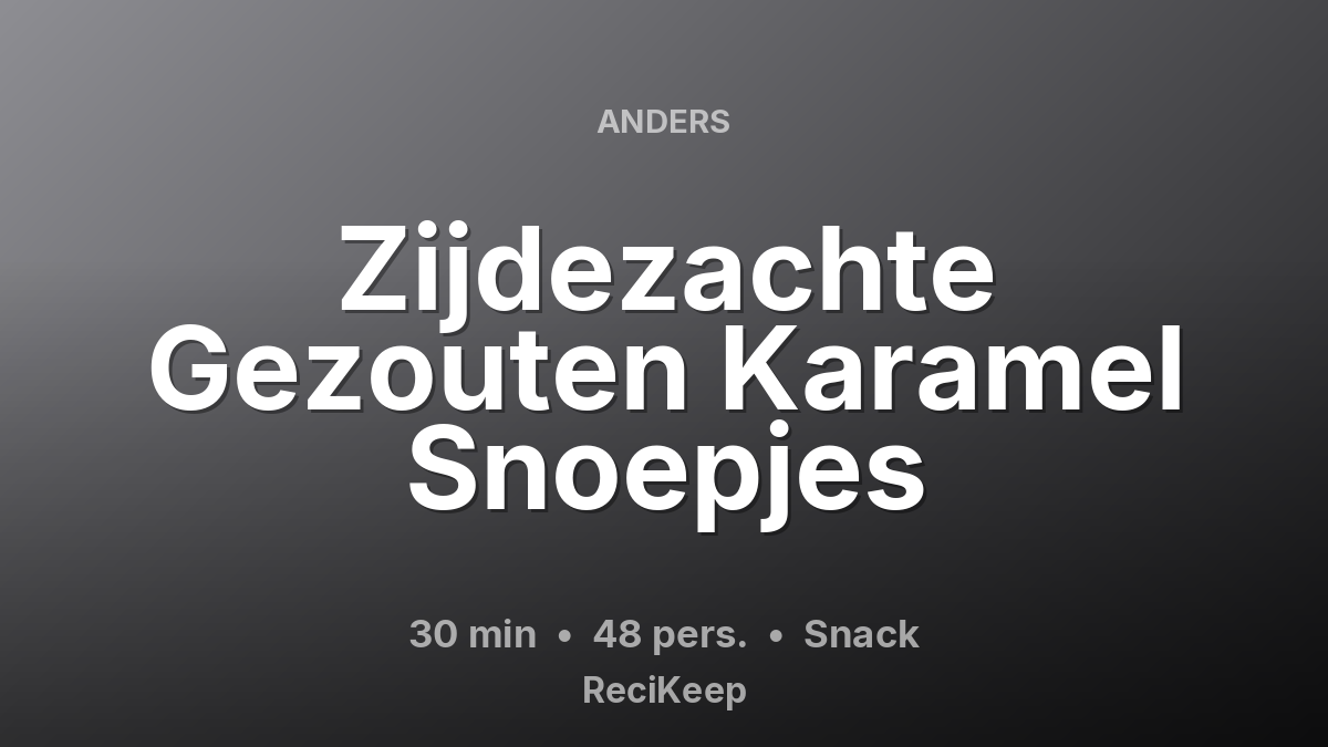 Receptkaart Zijdezachte Gezouten Karamel Snoepjes – Snack