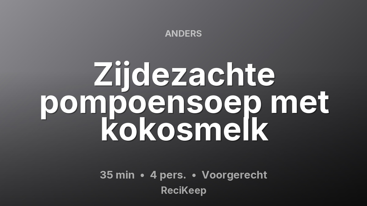 Receptkaart Zijdezachte pompoensoep met kokosmelk – Voorgerecht