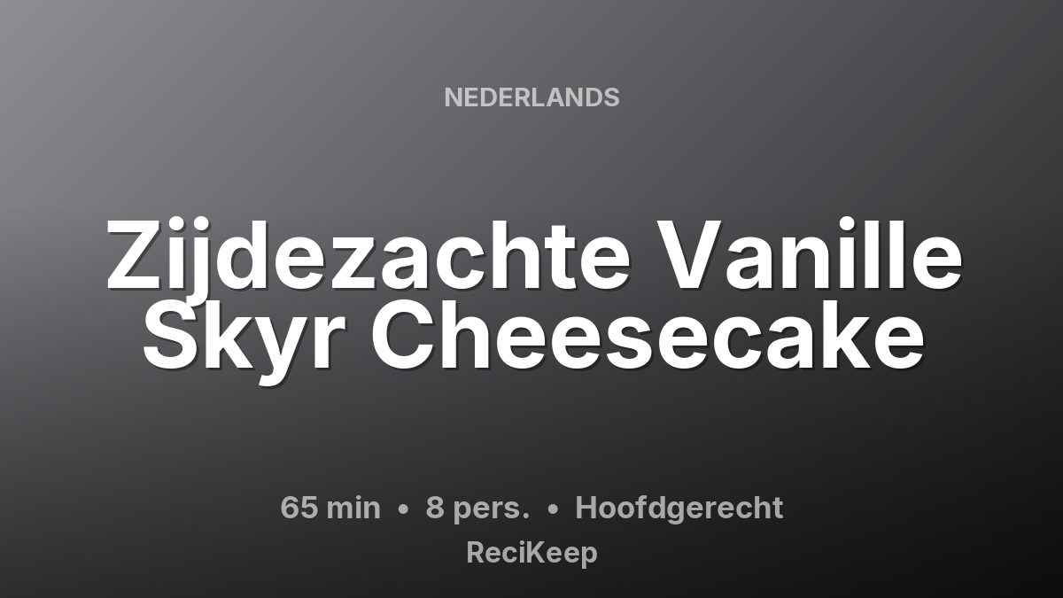 Receptkaart Zijdezachte Vanille Skyr Cheesecake – Hoofdgerecht