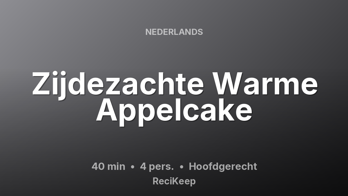 Receptkaart Zijdezachte Warme Appelcake – Hoofdgerecht