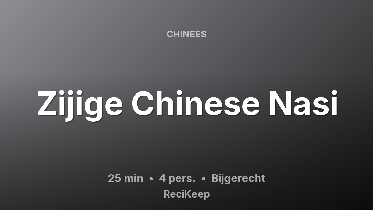 Receptkaart Zijige Chinese Nasi – Bijgerecht