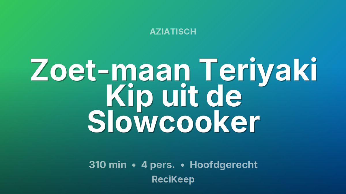 Receptkaart Zoet-maan Teriyaki Kip uit de Slowcooker – Hoofdgerecht
