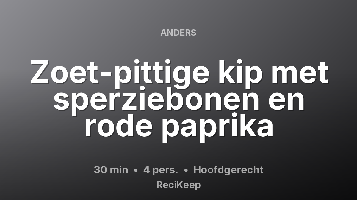 Receptkaart Zoet-pittige kip met sperziebonen en rode paprika – Hoofdgerecht