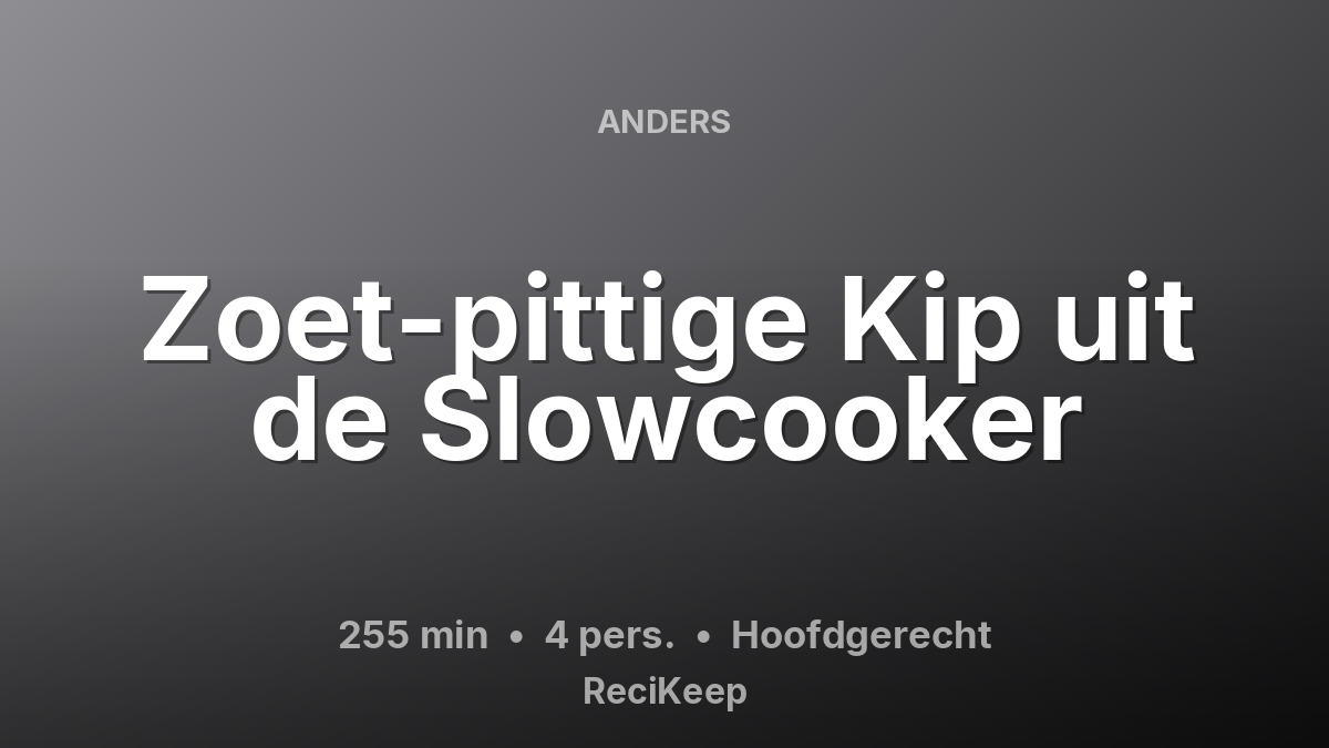 Receptkaart Zoet-pittige Kip uit de Slowcooker – Hoofdgerecht