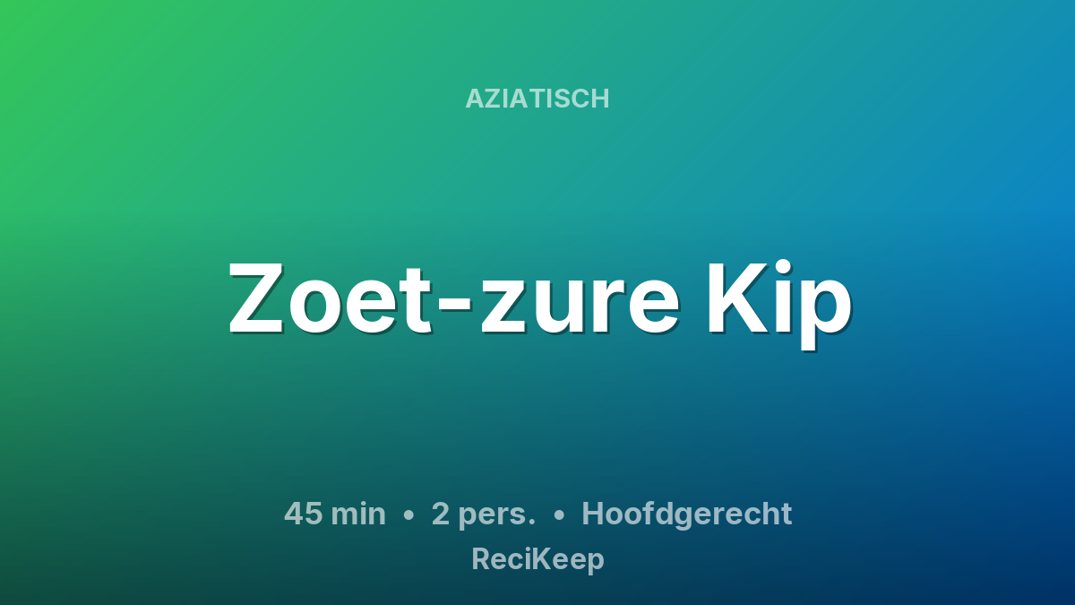 Receptkaart Zoet-zure Kip – Hoofdgerecht