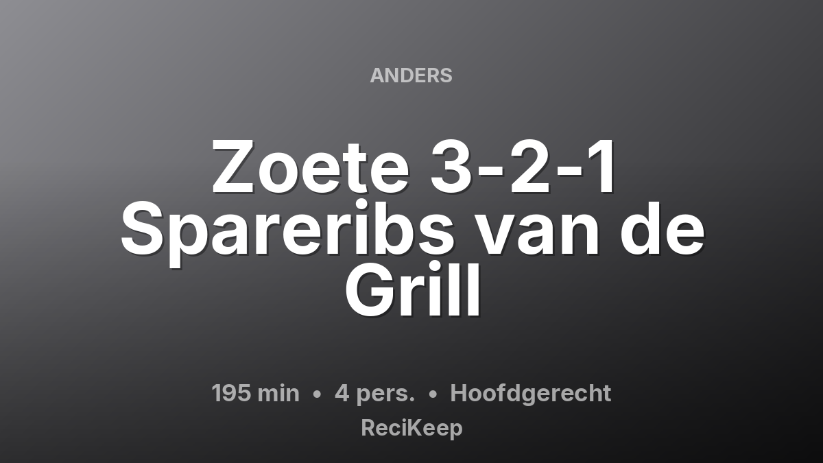 Receptkaart Zoete 3-2-1 Spareribs van de Grill – Hoofdgerecht