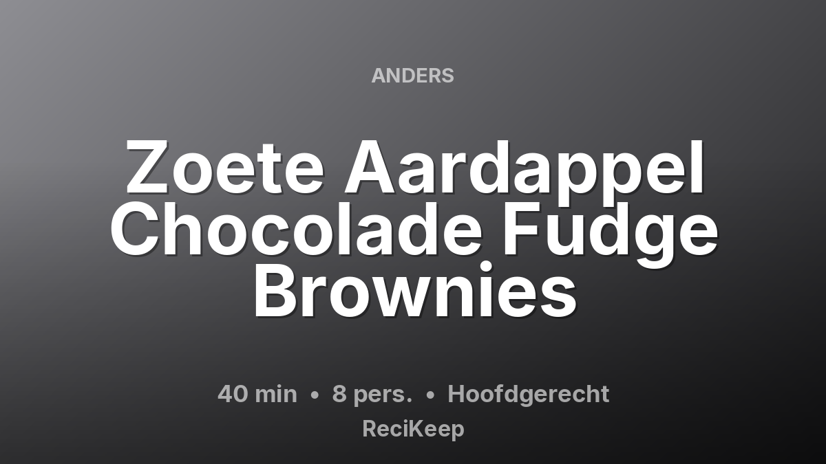 Receptkaart Zoete Aardappel Chocolade Fudge Brownies – Hoofdgerecht