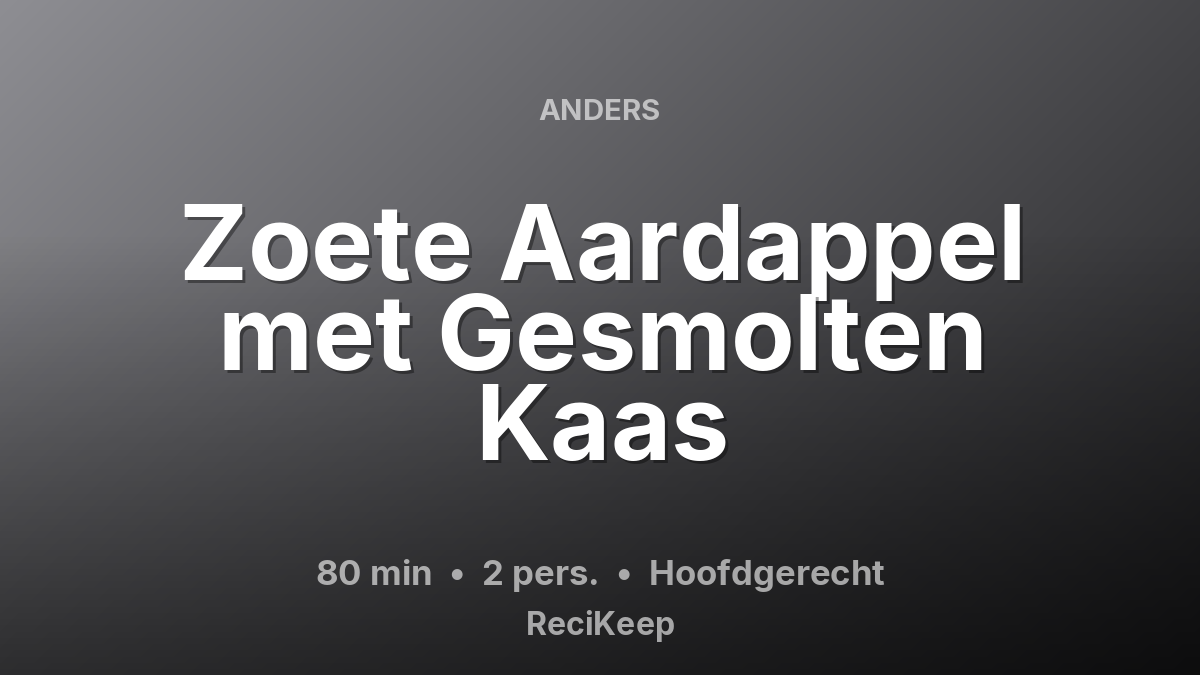 Receptkaart Zoete Aardappel met Gesmolten Kaas – Hoofdgerecht