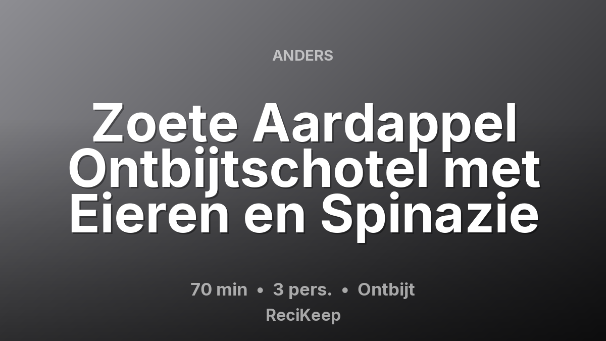 Receptkaart Zoete Aardappel Ontbijtschotel met Eieren en Spinazie – Ontbijt