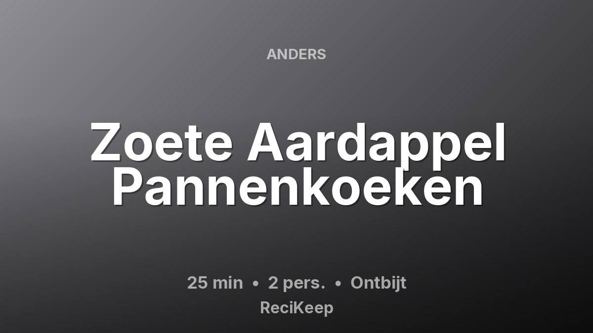 Receptkaart Zoete Aardappel Pannenkoeken – Ontbijt