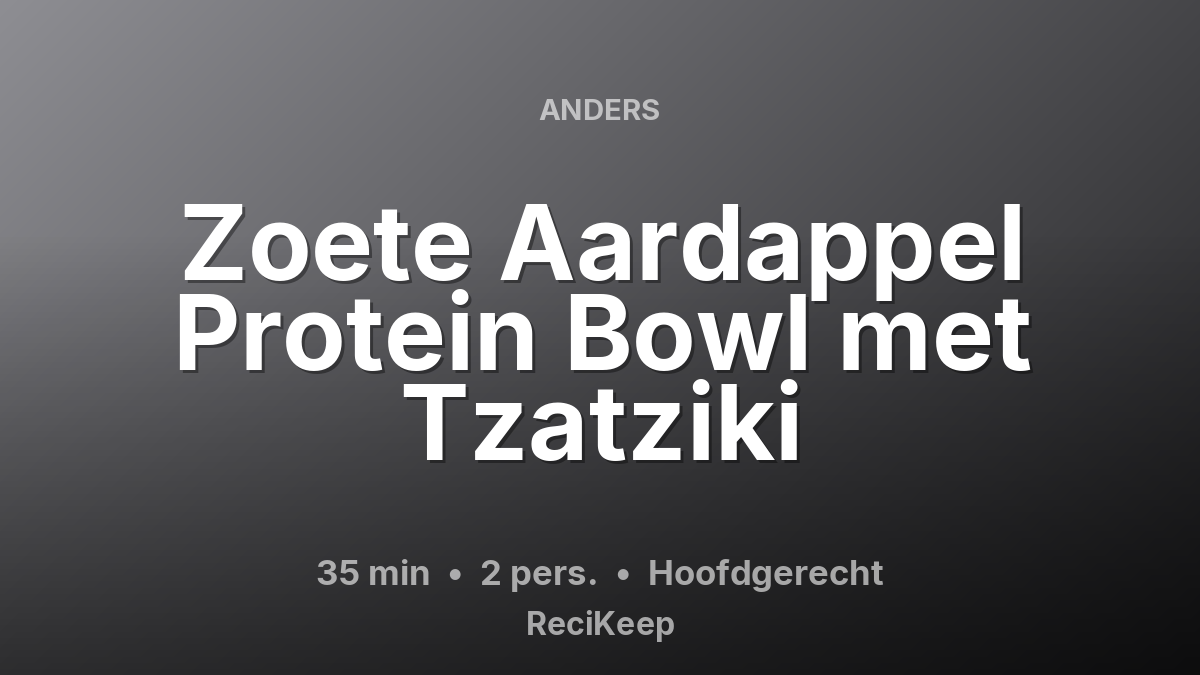 Receptkaart Zoete Aardappel Protein Bowl met Tzatziki – Hoofdgerecht