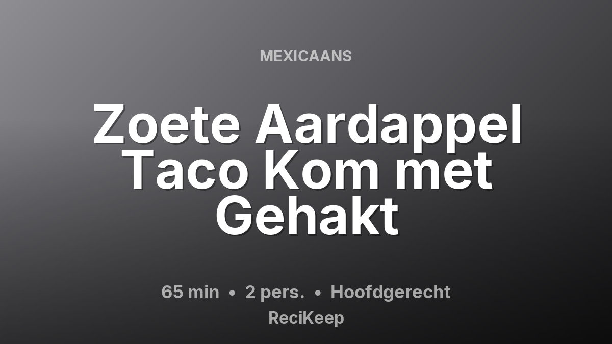 Receptkaart Zoete Aardappel Taco Kom met Gehakt – Hoofdgerecht