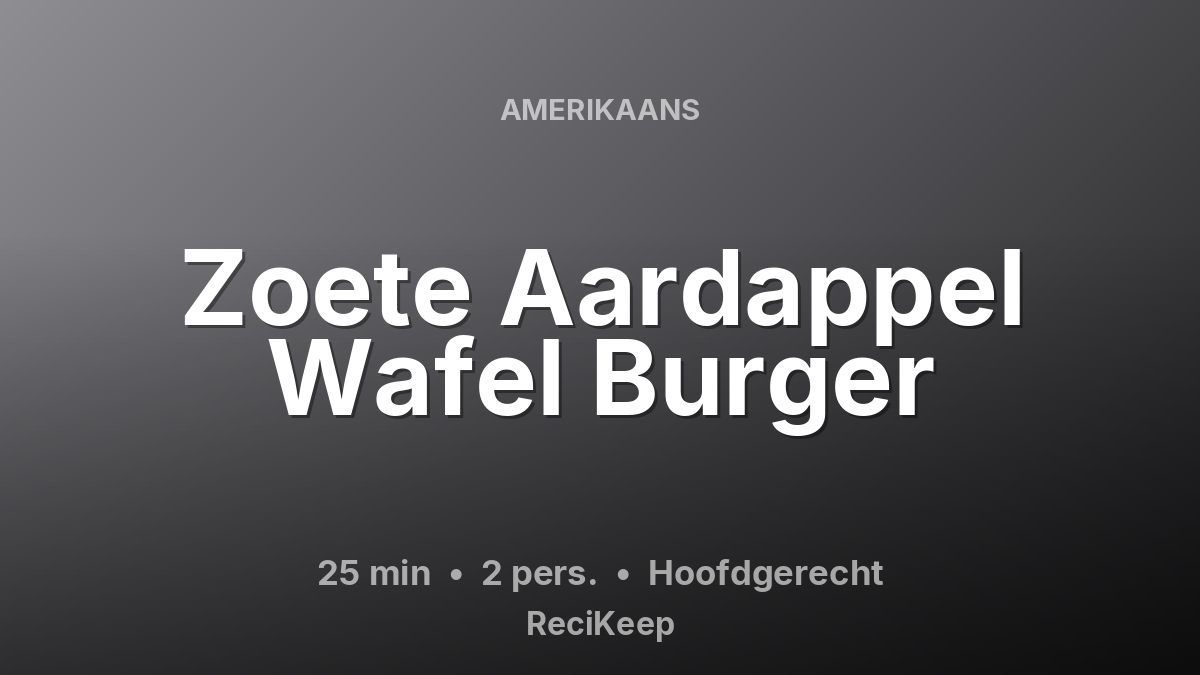 Receptkaart Zoete Aardappel Wafel Burger – Hoofdgerecht
