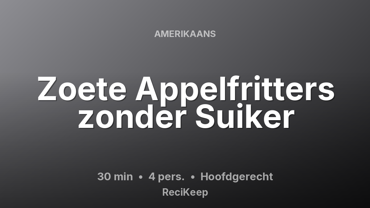 Receptkaart Zoete Appelfritters zonder Suiker – Hoofdgerecht