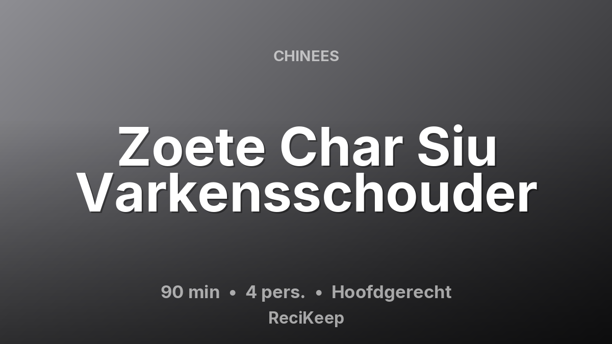 Receptkaart Zoete Char Siu Varkensschouder – Hoofdgerecht