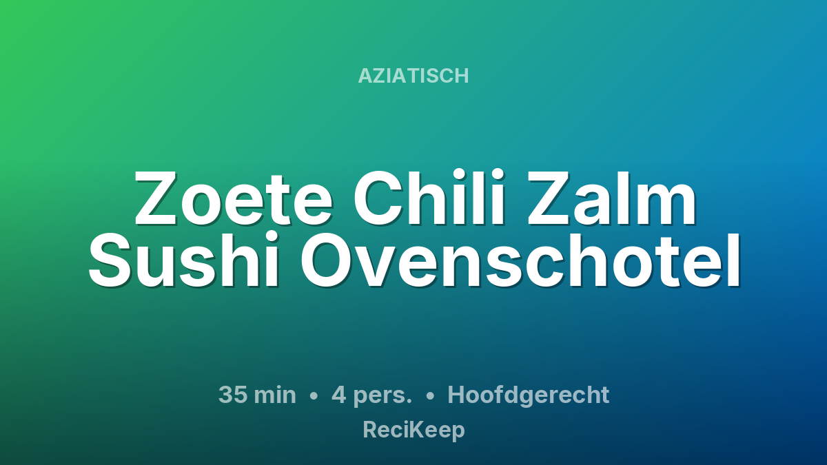 Receptkaart Zoete Chili Zalm Sushi Ovenschotel – Hoofdgerecht