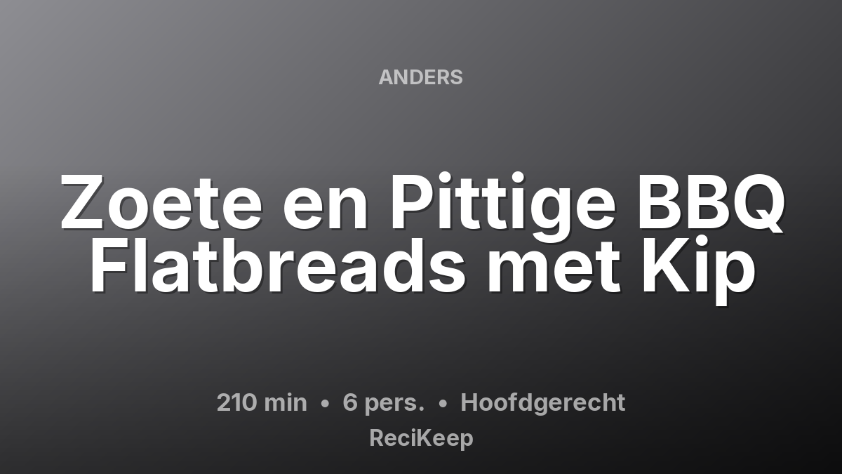 Receptkaart Zoete en Pittige BBQ Flatbreads met Kip – Hoofdgerecht