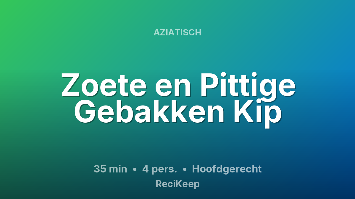 Receptkaart Zoete en Pittige Gebakken Kip – Hoofdgerecht