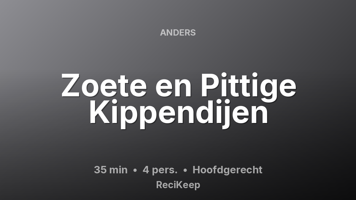 Receptkaart Zoete en Pittige Kippendijen – Hoofdgerecht