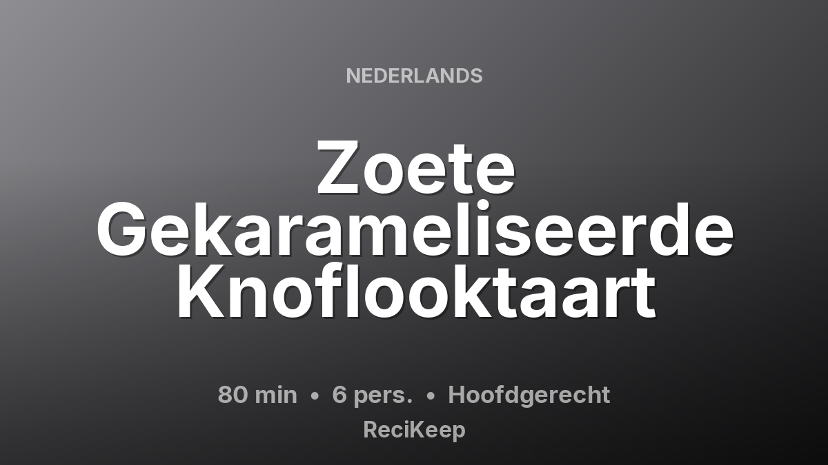 Receptkaart Zoete Gekarameliseerde Knoflooktaart – Hoofdgerecht