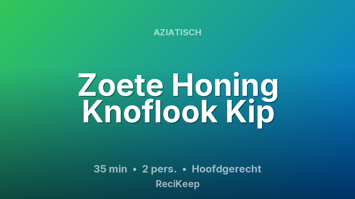 Receptkaart Zoete Honing Knoflook Kip – Hoofdgerecht