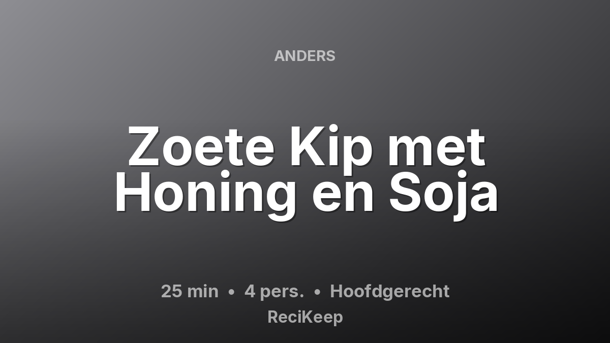 Receptkaart Zoete Kip met Honing en Soja – Hoofdgerecht