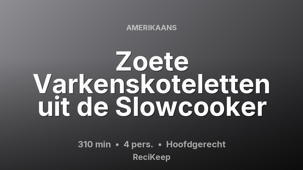 Receptkaart Zoete Varkenskoteletten uit de Slowcooker – Hoofdgerecht